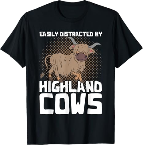 Easily Distracted by Highland Cows t Shirt
